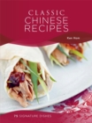 Image for Classic Chinese Recipes : 75 signature dishes