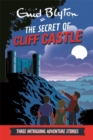 Image for The Secret of Cliff Castle : Three Intriguing Adventure Stories