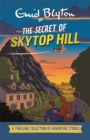 Image for The Secret of Skytop Hill : A Thrilling Collection of Adventure Stories