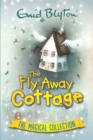 Image for The Fly-Away Cottage : The Magical Collection