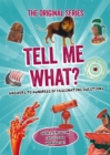 Image for Tell Me What?