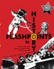 Image for Flashpoints in history