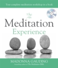 Image for The meditation experience  : your complete meditation workshop in a book