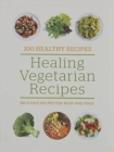 Image for Healing vegetarian recipes  : delicious recipes for body and mind