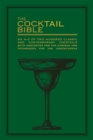 Image for The cocktail bible  : an A-Z of two hundred classic and contemporary cocktail recipes, with anecdotes for the curious and tips and techniques for the adventurous