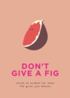 Image for Don&#39;t Give A Fig