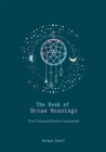 Image for The book of dream meanings  : one thousand dreams interpreted