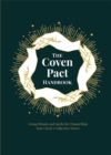 Image for The Coven Pact Handbook : Group Rituals and Spells for Channelling Your Circle&#39;s Collective Power