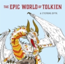 Image for The Epic World of Tolkien : A Middle-earth Colouring Book