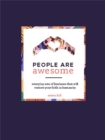 Image for People are awesome  : a collection of uplifting and inspiring stories that will restore your faith in humanity
