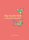 Image for May you be well  : everyday good vibes for the spiritual