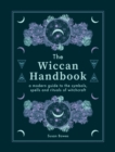 Image for The wiccan handbook  : a modern guide to the symbols, spells and rituals of witchcraft