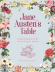 Image for Jane Austen&#39;s table  : recipes inspired by the works of Jane Austen
