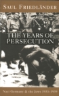 Image for Nazi Germany and the JewsVol. 1: The years of persecution, 1933-1939