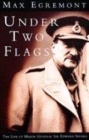 Image for Under two flags  : the life of Major-General Sir Edward Spears