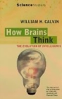 Image for How brains think  : evolving intelligence, then and now