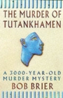 Image for The Murder of Tutankhamen