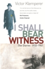 Image for I shall bear witness  : the diaries of Victor Klemperer 1933-41