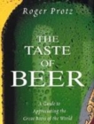 Image for The taste of beer  : a guide to appreciating the great beers of the world