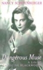 Image for Dangerous muse  : a life of Caroline Blackwood