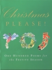 Image for Christmas please!  : one hundred poems for the festive season