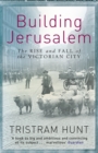 Image for Building Jerusalem  : the rise and fall of the Victorian city