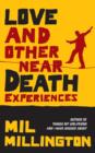 Image for Love and Other Near Death Experiences