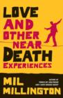 Image for Love and other near death experiences