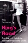 Image for King&#39;s road  : the rise and fall of the hippest street in the world