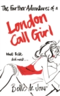 Image for The further adventures of a London call girl