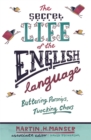 Image for The secret life of the English language  : buttering parsnips, twocking chavs