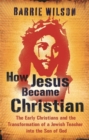 Image for How Jesus Became Christian