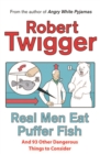 Image for Real men eat puffer fish  : and 93 other dangerous things to consider