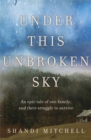 Image for Under this unbroken sky