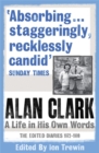 Image for Alan Clark: A Life in his Own Words