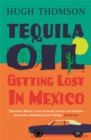 Image for Tequila oil  : getting lost in Mexico