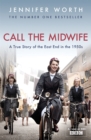 Image for Call the midwife  : a true story of the East End in the 1950s