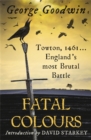 Image for Fatal colours  : the Battle of Towton, 1461