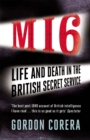 Image for MI6  : life and death in the British Secret Service