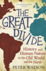 Image for The great divide  : history and human nature in the Old World and the New