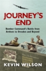 Image for Journey&#39;s end  : Bomber Command&#39;s battle from Arnhem to Dresden and beyond