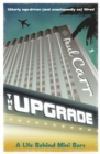 Image for The upgrade  : a cautionary tale of a life without reservations