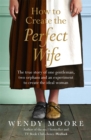 Image for How to Create the Perfect Wife