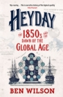 Image for Heyday  : the 1850s and the dawn of the global age