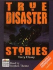 Image for True disaster stories