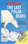 Image for The Last Polar Bears : Complete &amp; Unabrdiged