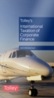 Image for Tolley&#39;s International Taxation of Corporate Finance