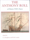 Image for The Anthony roll of Henry VIII&#39;s navy  : Pepys Library 2991 and British Library additional MS 22047 with related documents