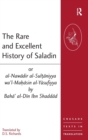 Image for The Rare and Excellent History of Saladin or al-Nawadir al-Sultaniyya wa&#39;l-Mahasin al-Yusufiyya by Baha&#39; al-Din Ibn Shaddad