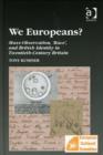 Image for We Europeans?  : mass-observation, &#39;race&#39; and British identity in the twentieth century